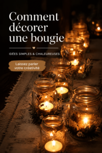 Bougies décorées pour une ambiance chaleureuse dans une pièce