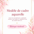 Cadres aquarelle imprimables pour une décoration intérieure chaleureuse.