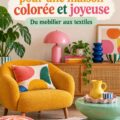 Accessorisez votre maison avec des éléments colorés pour une ambiance joyeuse et accueillante.