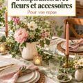 Table décorée avec des fleurs et des accessoires élégants dans une ambiance chaleureuse.